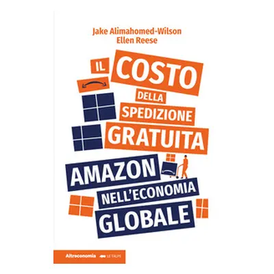 Il costo della spedizione gratuita. Amazon nell'economia globale