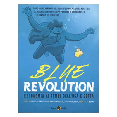 Blue revolution. L'economia ai tempi dell'usa e getta