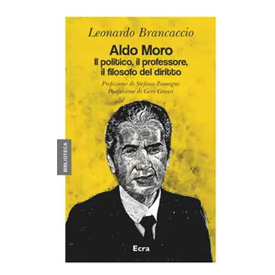 Aldo Moro. Il politico, il professore, il filosofo del diritto