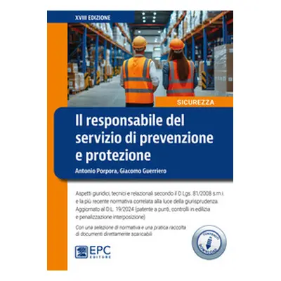 Il responsabile del servizio di prevenzione e protezione. Aspetti giuridici, tecnici e relaziona