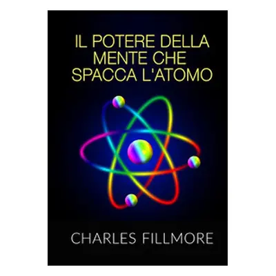 Il potere della mente che spacca l'atomo