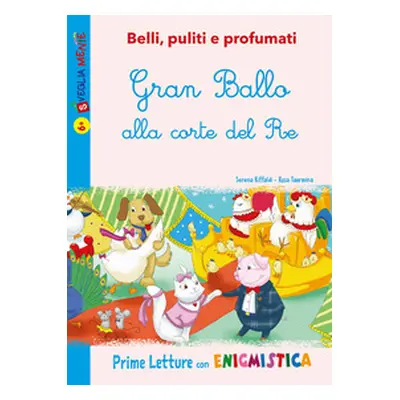 Gran Ballo alla corte del Re. Belli, puliti e profumati