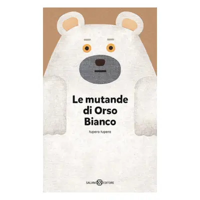 Le mutande di Orso Bianco