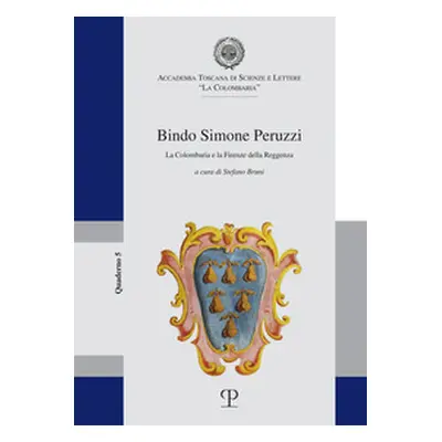 Bindo Simone Peruzzi. La Colombaria e la Firenze della Reggenza