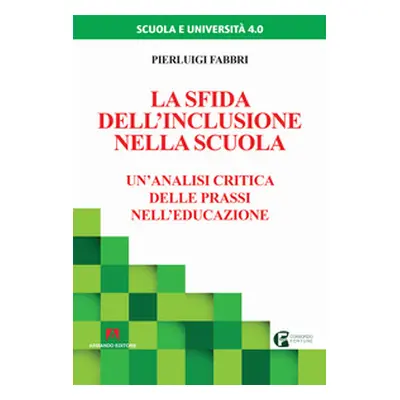 La sfida dell'inclusione nella scuola. Un'analisi critica delle prassi nell'educazione