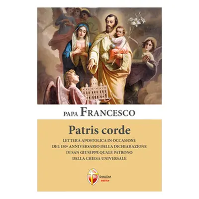 Patris corde. Lettera apostolica in occasione del 150° anniversario della dichiarazione di San G