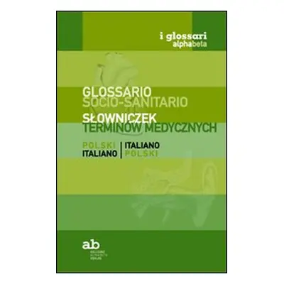 Glossario socio-sanitario. Polacco-italiano, italiano-polacco