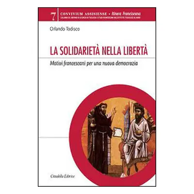 La solidarietà nella libertà. Motivi francescani per una nuova democrazia