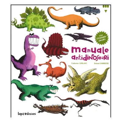 Manuale antidinosauri. Con adesivi