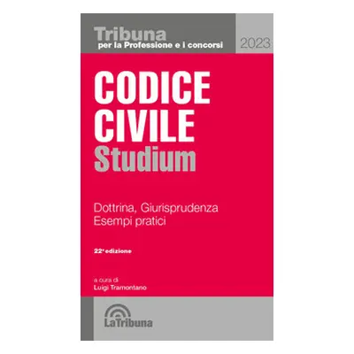 Codice civile Studium. Dottrina, giurisprudenza, schemi, esempi pratici