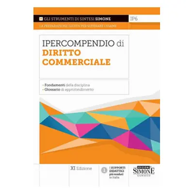 Ipercompendio diritto commerciale. Fondamenti della disciplina. Glossario dei principali argomen