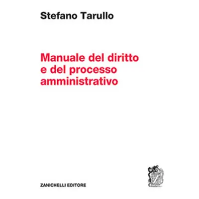 Manuale del diritto e del processo amministrativo