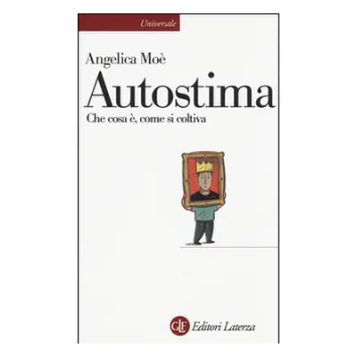 Autostima. Che cosa è, come si coltiva