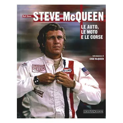 Steve McQueen. Le auto, le moto e le corse