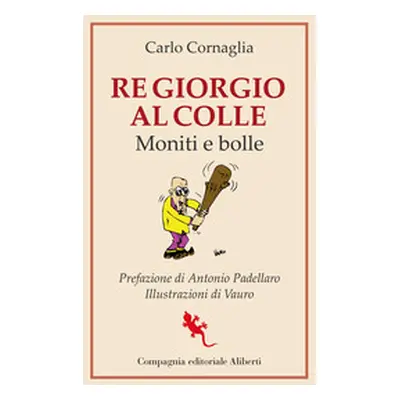 Re Giorgio al Colle. Moniti e bolle