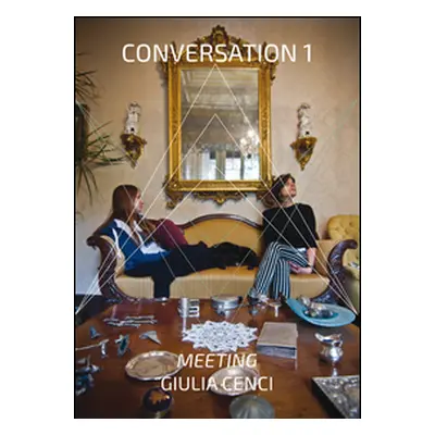 Conversation 1. Giulia Cenci