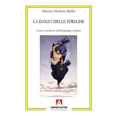 La danza delle streghe. Cunti e credenze dell'arcipelago eoliano