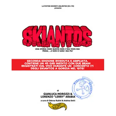 Skiantos. Una storia come questa non c'era mai stata prima, ...e non ci sarà mai più.