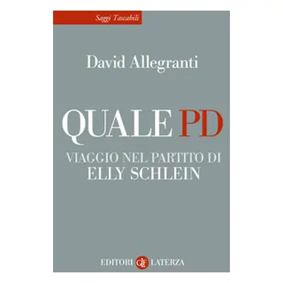 Quale PD. Viaggio nel partito di Elly Schlein