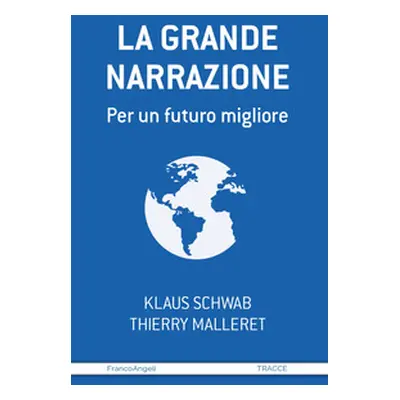 La grande narrazione. Per un futuro migliore