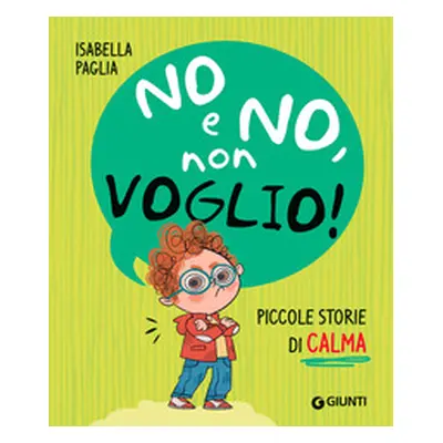 No e no, non voglio! Piccole storie di calma