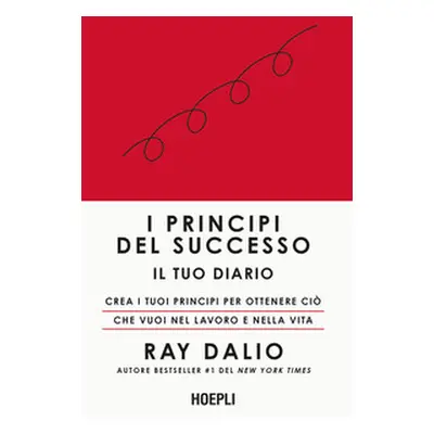 I principi del successo. Il tuo diario. Crea i tuoi principi per ottenere ciò che vuoi nel lavor