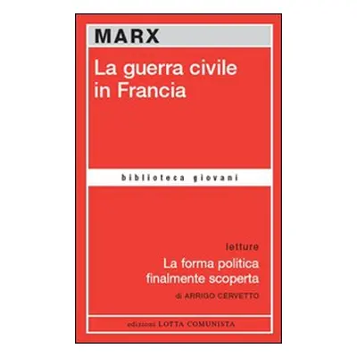 La guerra civile in Francia-La forma politica finalmente scoperta