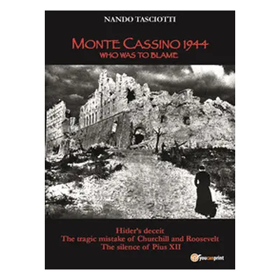 Monte Cassino 1944, who was to blame