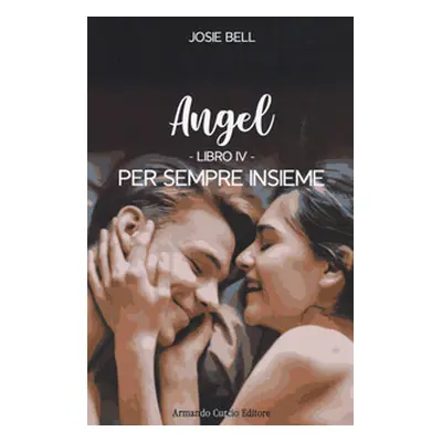 Per sempre insieme. Angel - Vol. 4