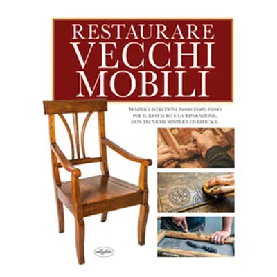 Restaurare vecchi mobili