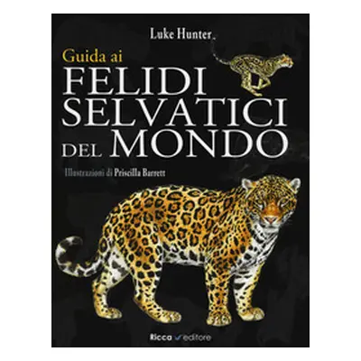 Guida ai felidi selvatici del mondo