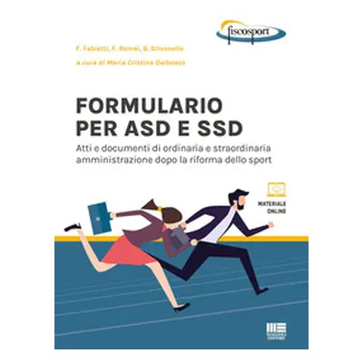 Formulario per ASD e SSD. Atti e documenti di ordinaria e straordinaria amministrazione dopo la 