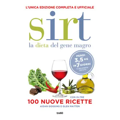 Sirt. La dieta del gene magro. Edizione completa e ufficiale. Con oltre 100 nuove ricette