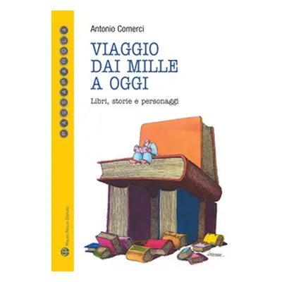 Viaggio dai mille a oggi. Libri, storie e personaggi