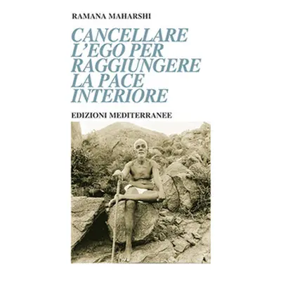 Cancellare l'ego per raggiungere la pace interiore