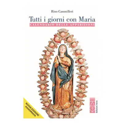 Tutti i giorni con Maria. Calendario delle apparizioni