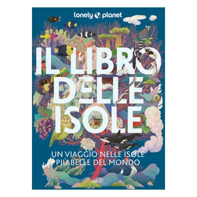 Il libro delle isole Un viaggio tra le isole più belle del mondo