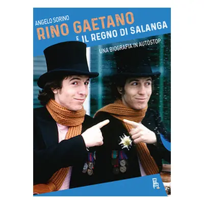 Rino Gaetano e il Regno di Salanga. Una biografia in autostop