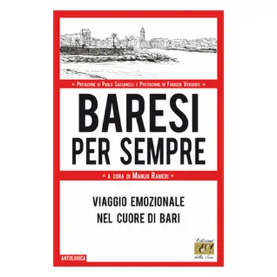 Baresi per sempre. Viaggio emozionale nel cuore di Bari