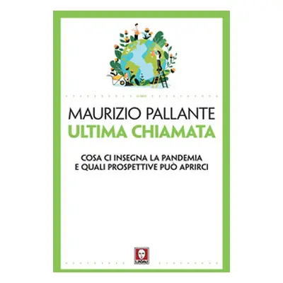 Ultima chiamata. Cosa ci insegna la pandemia e quali prospettive può aprirci