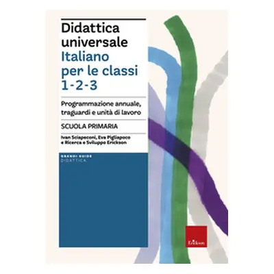 Didattica universale. Italiano per le classi 1,2,3. Scuola primaria. Programmazione annuale, tra