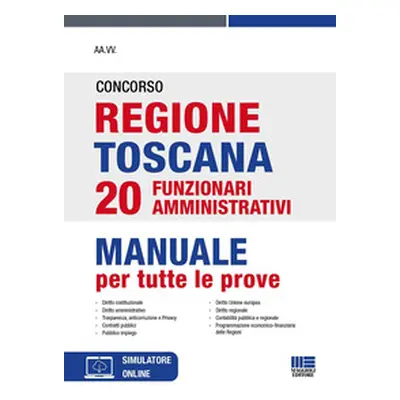 Concorso regione Toscana 20 funzionari amministrativi. Manuale per tutte le prove