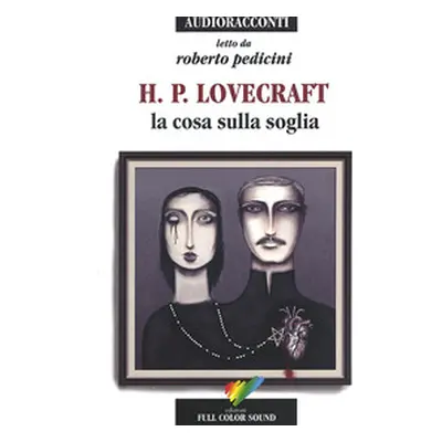 La cosa sulla soglia letto da Roberto Pedicini. Audiolibro. CD Audio