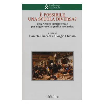 È possibile una scuola diversa? Una ricerca sperimentale per migliorare la qualità scolastica