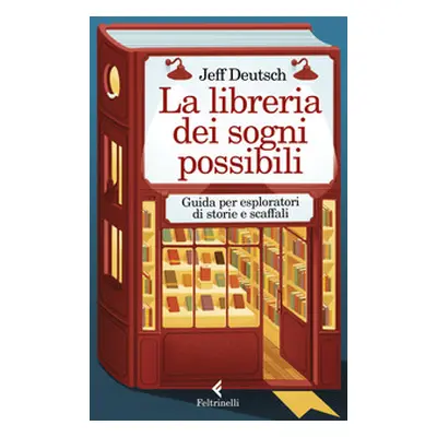 La libreria dei sogni possibili. Guida per esploratori di storie e scaffali