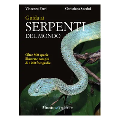 Guida ai serpenti del mondo