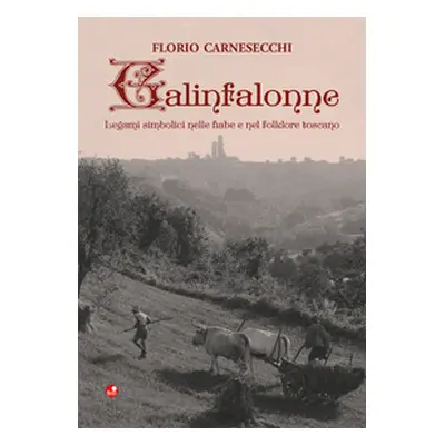 Galinfalonne. Legami simbolici nelle fiabe e nel folklore toscano