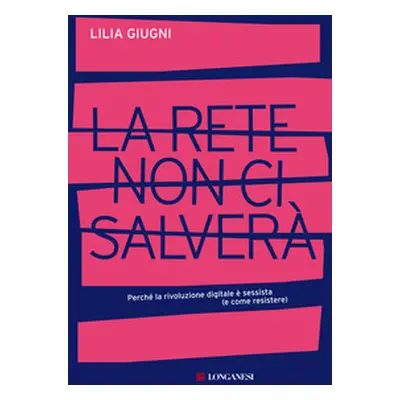 La rete non ci salverà. Perché la rivoluzione digitale è sessista (e come resistere)