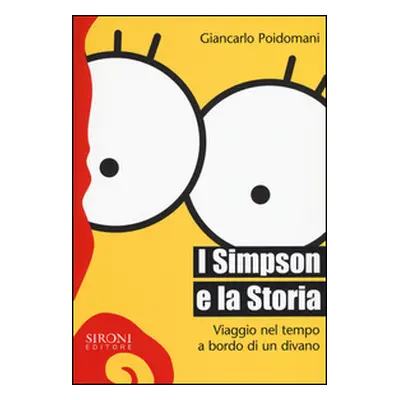 I Simpson e la storia. Viaggio nel tempo a bordo di un divano