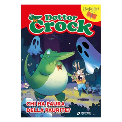 Il Dottor Crock. Chi ha paura della Paurite?